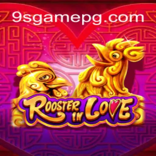 Explore 'RoosterInLove' on 9S.game Platform: The Ultimate Online Slots Experience