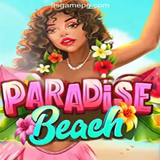 Exploring ParadiseBeach on 9S.game: Discover Brazil's #1 Online Slot Platform